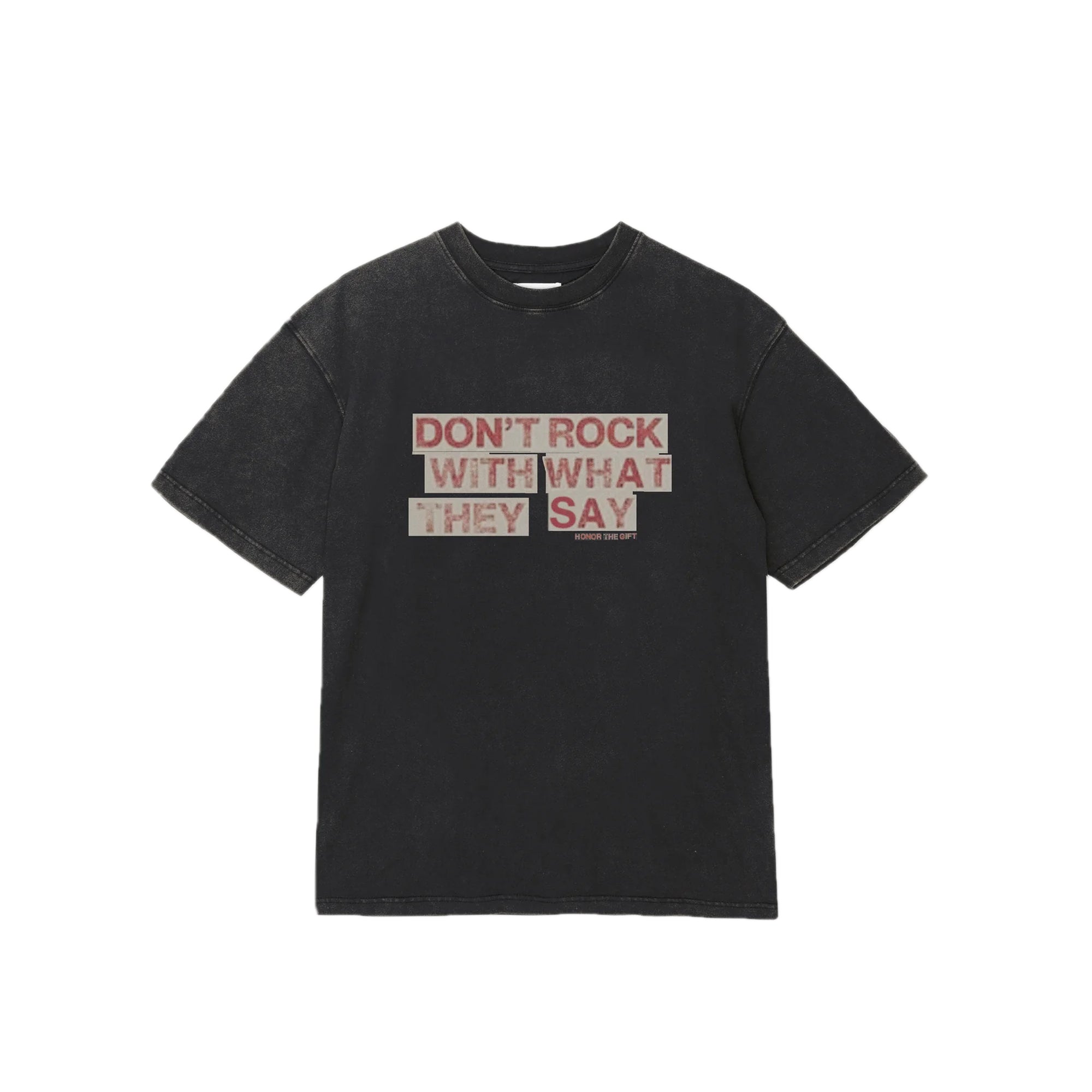 Honor The Gift Mens What They Say Tee